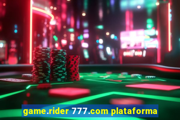 game.rider 777.com plataforma